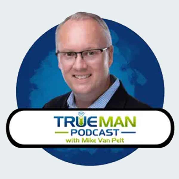 Mike Van Pelt From True Man Podcast